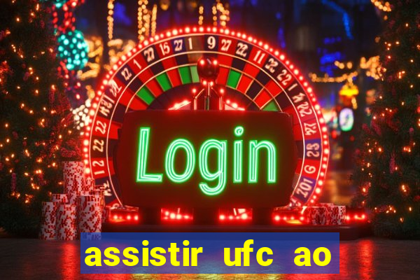 assistir ufc ao vivo futemax